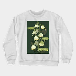 Let us live like flowers, valley flower cottagecore Crewneck Sweatshirt